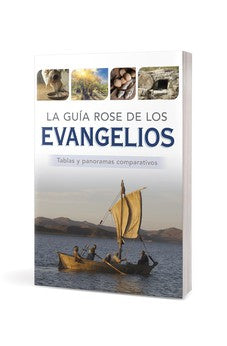 La Guía Rose de los Evangelios: Tablas y Panoramas Comparativos