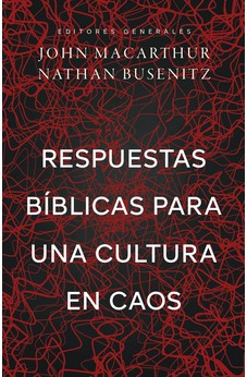 Respuestas Bíblicas para una Cultura en Caos