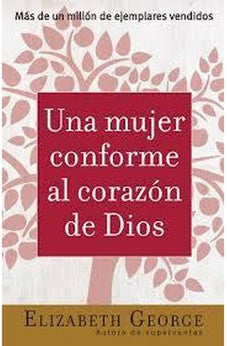 Una Mujer Conforme al Corazón de Dios