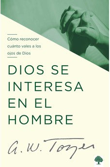 Dios Se Interesa en el Hombre