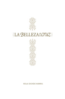 La Belleza de la Cruz - Estudio Bíblico