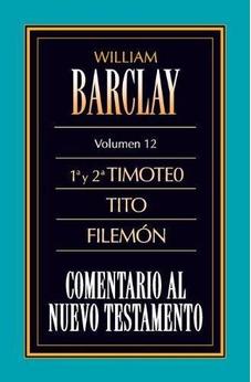 Comentario al NT Vol 12 1A y 2A Timoteo Tito Filemon