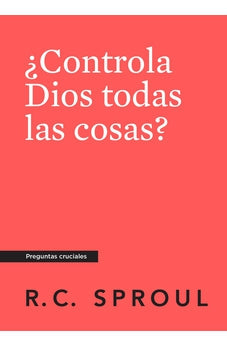 ¿Controla Dios Todas las Cosas?